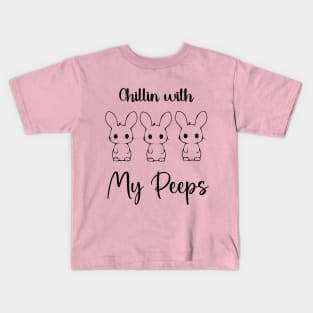 Chillin with My Peeps Happy Easter Women Bunny Chillin with My Peeps Kids T-Shirt